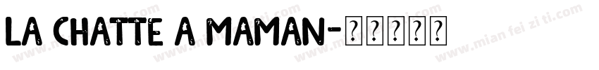 la Chatte a Maman字体转换